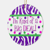 Ik ben een soort Big Deal Ornament (Links)