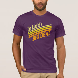 Ik ben een soort BIG-deal T-shirt