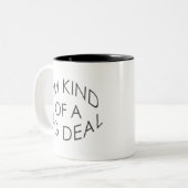 Ik ben een soort Big Deal Tweekleurige Koffiemok (Voorkant links)