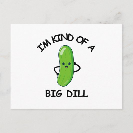 Ik ben een soort Big Dill. Briefkaart (Voorkant)