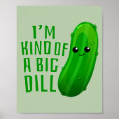 Ik ben een soort Big Dill Deal Pickle Art Print (Voorkant)