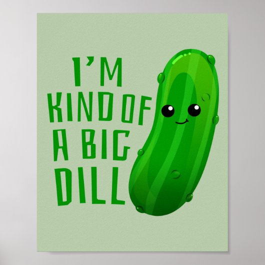 Ik ben een soort Big Dill Deal Pickle Art Print (Voorkant)
