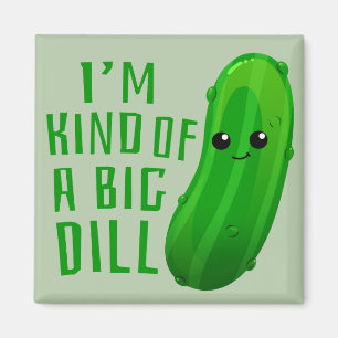 Ik ben een soort Big Dill Deal Pickle Fridge Magneet