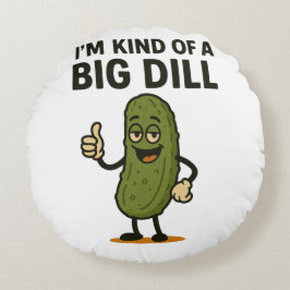 Ik ben een soort Big Dill. Rond Kussen