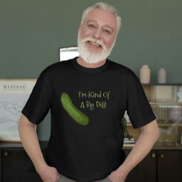 Ik ben een soort groot Shirt van de Dill Pickle