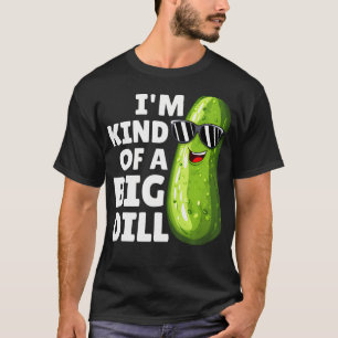 IK BEN EEN SOORT GROOTE DIL Komische DIL augurk Me T-shirt
