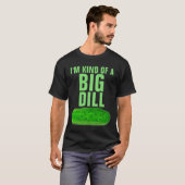 IK BEN EEN SOORT GROOTE DILL PICKLE FUNNY T-Shirt (Voorkant volledig)