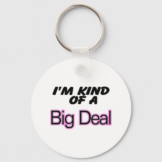 Ik ben een soort grote deal (roze) sleutelhanger (Voorkant)