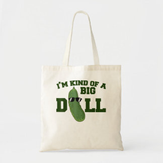 Ik ben een soort grote dill Funny Pickle pun 814 Tote Bag