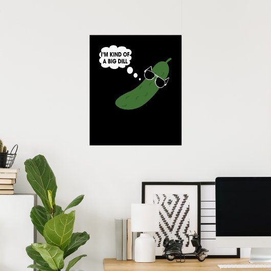 Ik ben een soort grote dill grappige pickle poster (Thuiskantoor)