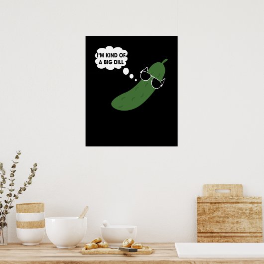 Ik ben een soort grote dill grappige pickle poster (Keuken)
