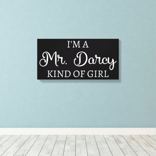 Ik ben een soort meisje van Mr Darcy. Canvas Afdruk (Insitu (Houten vloer))