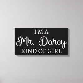 Ik ben een soort meisje van Mr Darcy. Canvas Afdruk