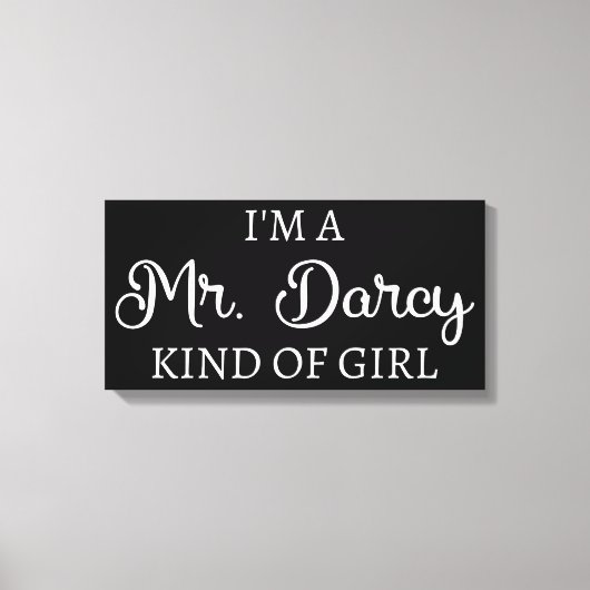 Ik ben een soort meisje van Mr Darcy. Canvas Afdruk (Voorkant)