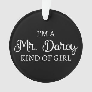 Ik ben een soort meisje van Mr Darcy. Ornament