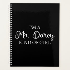 Ik ben een soort meisje van Mr Darcy. Planner