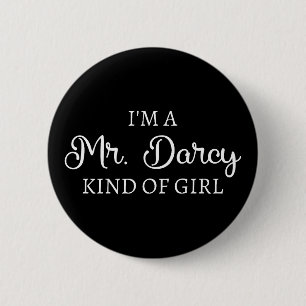 Ik ben een soort meisje van Mr Darcy. Ronde Button 5,7 Cm