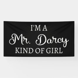 Ik ben een soort meisje van Mr Darcy. Spandoek