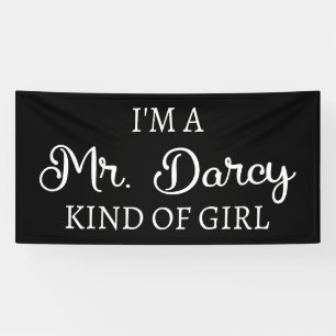 Ik ben een soort meisje van Mr Darcy. Spandoek