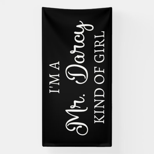 Ik ben een soort meisje van Mr Darcy. Spandoek (Verticaal)