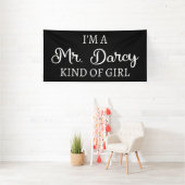 Ik ben een soort meisje van Mr Darcy. Spandoek (Insitu)