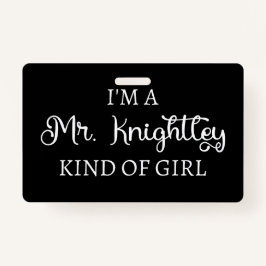 Ik ben een soort meisje van Mr Knachtley. Badge