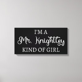 Ik ben een soort meisje van Mr Knachtley. Canvas Afdruk