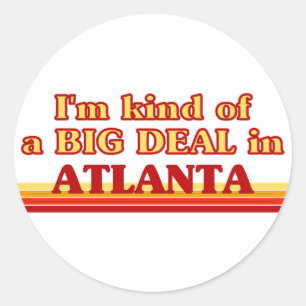 Ik ben een soort van BIG DEAL in Atlanta Ronde Sticker