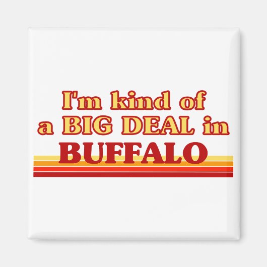 Ik ben een soort van BIG DEAL in Buffalo Magneet (Voorkant)