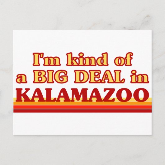 Ik ben een soort van BIG DEAL in Kalamazoo Briefkaart (Voorkant)