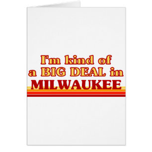 Ik ben een soort van BIG DEAL in Milwaukee