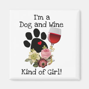 Ik ben een soort van 'Dog and Wine'-meisje Magnet