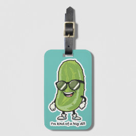 Ik ben een soort van grote dille | augurk met zonn bagagelabel