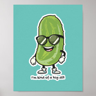 Ik ben een soort van grote dille augurk met zonn poster