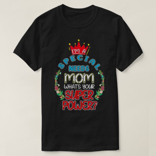 Ik ben een speciale moeder die je Superpower-SPE n T-shirt (Design voorkant)