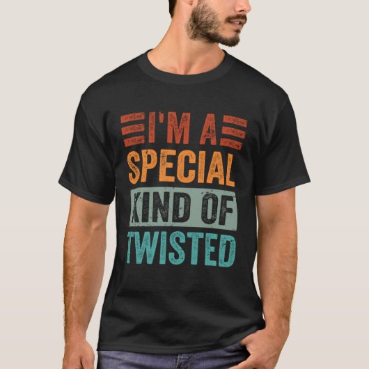 Ik ben een speciale soort verwrongen t-shirt (Voorkant)