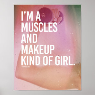 Ik ben een spieren en make-up, een soort meisje - poster