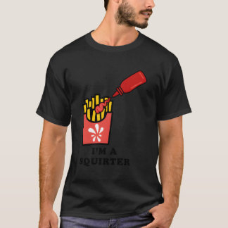 Ik ben een Squirter Ketchup Fles French Fries Humo T-shirt