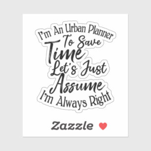 Ik ben een stedenbouwkundige om tijd te besparen sticker