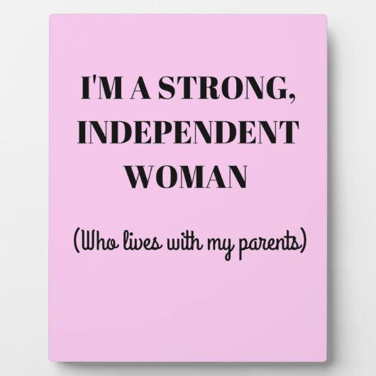 Ik ben een sterke onafhankelijke vrouw - Funny Pla Fotoplaat (Voorkant)