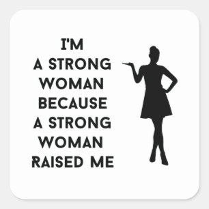 ik ben een sterke vrouw omdat een sterke vrouw vierkante sticker