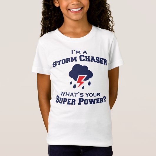 Ik ben een Storm Chaser. Wat is je superkracht? T-shirt (Voorkant)