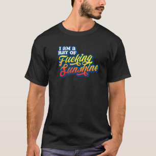 Ik Ben Een Straal V*tte Zonneschijn Chagrijnig Ant T-shirt