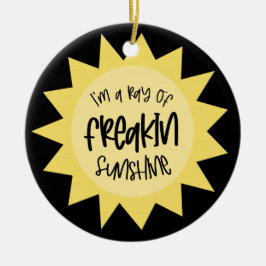 Ik ben een straal van frisse zonneschijn. keramisch ornament
