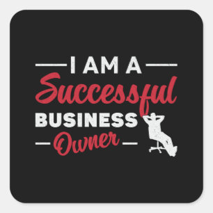 Ik ben een succesvolle bedrijfseigenaar Boss CEO M Vierkante Sticker