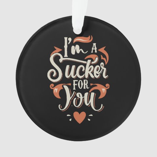 Ik ben een Sucker Voor Jou Ornament (voorkant)
