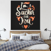 Ik ben een sukkel voor jou canvas afdruk (Insitu (Slaapkamer))