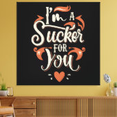 Ik ben een sukkel voor jou canvas afdruk (Insitu (Woonkamer))