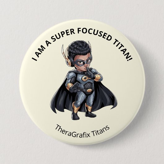 Ik Ben Een Super Gefocuste Titan Speld Knop Ronde Button 7,6 Cm (Voorkant)