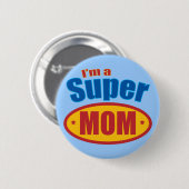 Ik ben een Super Mam Ronde Button 5,7 Cm (Voorkant /achterkant)